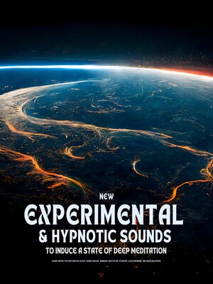 cover image of New Experimental & Hypnotic Sounds to Induce a State of Deep Meditation